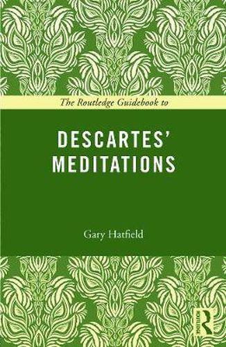 Cover image for The Routledge Guidebook to Descartes' Meditations