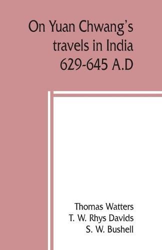 Cover image for On Yuan Chwang's travels in India, 629-645 A.D.