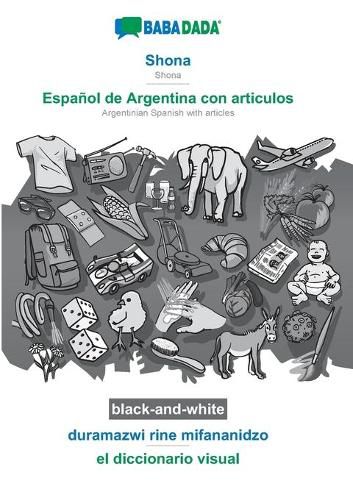 Cover image for BABADADA black-and-white, Shona - Espanol de Argentina con articulos, duramazwi rine mifananidzo - el diccionario visual: Shona - Argentinian Spanish with articles, visual dictionary