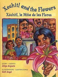 Cover image for Xochitl and the Flowers / Xochitl, La Nina de Las Flores