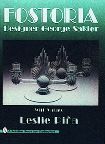 Cover image for Fostoria Designer George Sakier