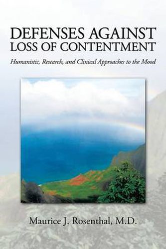 Defenses Against Loss of Contentment: Humanistic, Research, and Clinical Approaches to the Mood