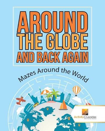 Around the Globe and Back Again: Mazes Around the World