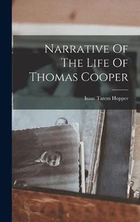 Cover image for Narrative Of The Life Of Thomas Cooper