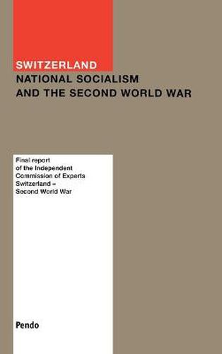 Cover image for Switzerland: National Socialism and the Second World War: Final Report of the Independent Commission of Experts