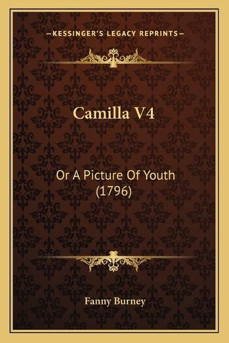 Cover image for Camilla V4: Or a Picture of Youth (1796)