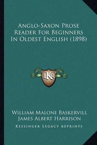 Anglo-Saxon Prose Reader for Beginners in Oldest English (1898)