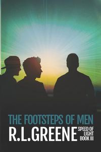 Cover image for The Footsteps of Men: Book three of The Speed of Light Series