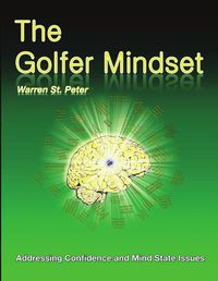 Cover image for The Golfer Mindset: Addressing Confidence and Mind State Issues