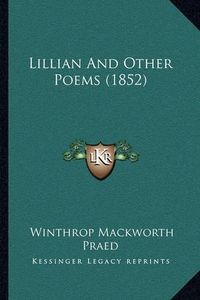 Cover image for Lillian and Other Poems (1852)