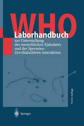 Cover image for Who-Laborhandbuch: Zur Untersuchung Des Menschlichen Ejakulates Und Der Spermien-Zervikalschleim-Interaktion