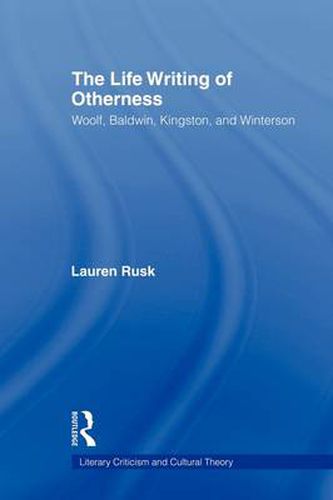 Cover image for The Life Writing of Otherness: Woolf, Baldwin, Kingston, and Winterson