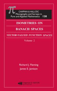 Cover image for Isometries in Banach Spaces: Vector-valued Function Spaces and Operator Spaces, Volume Two