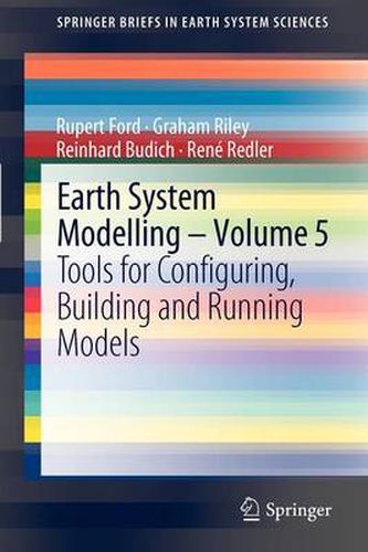 Cover image for Earth System Modelling - Volume 5: Tools for Configuring, Building and Running Models