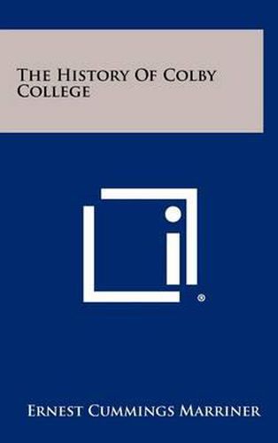 Cover image for The History of Colby College