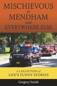 Cover image for Mischievous in Mendham and Everywhere Else