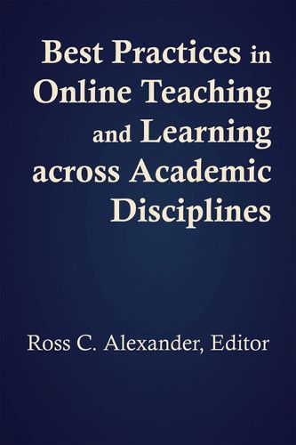 Cover image for Best Practices in Online Teaching and Learning across Academic Disciplines