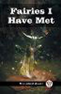 Cover image for Fairies I Have Met