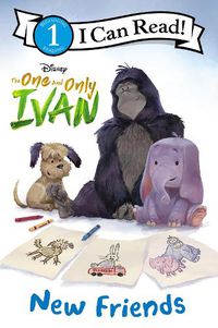 Cover image for The One and Only Ivan: New Friends