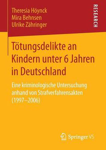 Cover image for Toetungsdelikte an Kindern unter 6 Jahren in Deutschland: Eine kriminologische Untersuchung anhand von Strafverfahrensakten (1997-2006)