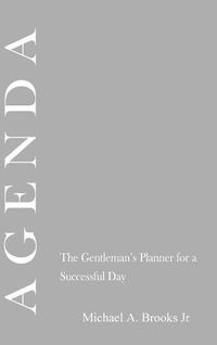 Cover image for Agenda: the Gentlemen's Planner for a Successful Day