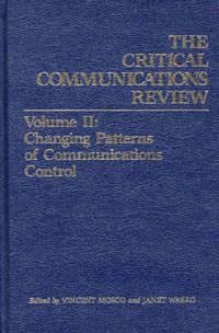 Cover image for Critical Communications Review: Volume 2: Changing Patterns of Communication Control