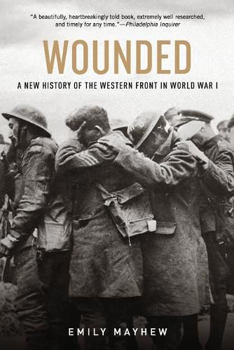 Cover image for Wounded: A New History of the Western Front in World War I