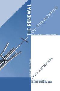 Cover image for The Renewal of Preaching in the Twenty-First Century, Second Edition