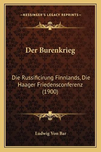 Cover image for Der Burenkrieg: Die Russificirung Finnlands, Die Haager Friedensconferenz (1900)