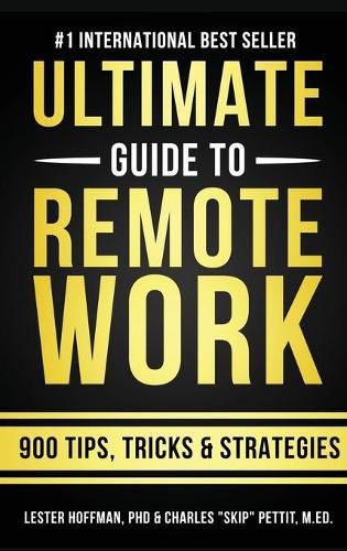 The Ultimate Guide To Remote Work: 900 Tips, Strategies and Insights