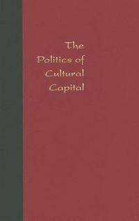 Cover image for The Politics of Cultural Capital: China's Quest for a Nobel Prize in Literature