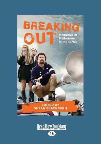 Cover image for Breaking Out: Memories of Melbourne in the 1970sA