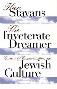 Cover image for The Inveterate Dreamer: Essays and Conversations on Jewish Culture