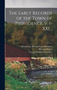 Cover image for The Early Records of the Town of Providence, V. I-XXI ..; 4