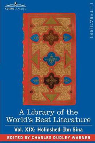 Cover image for A Library of the World's Best Literature - Ancient and Modern - Vol. XIX (Forty-Five Volumes); Holinshed-Ibn Sina