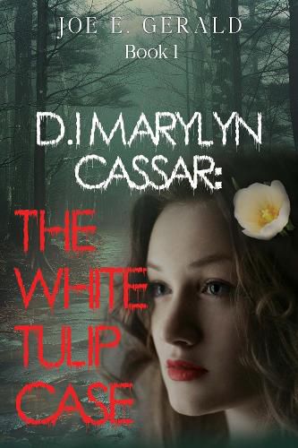 Cover image for DI Marylyn Cassar: The White Tulip Case Book 1