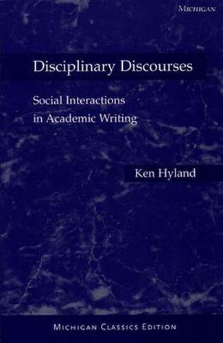 Cover image for Disciplinary Discourses: Social Interactions in Academic Writing