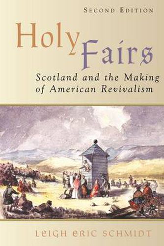 Cover image for Holy Fairs: Scotland and the Making of American Revivalism