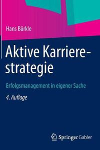 Cover image for Aktive Karrierestrategie: Erfolgsmanagement in eigener Sache