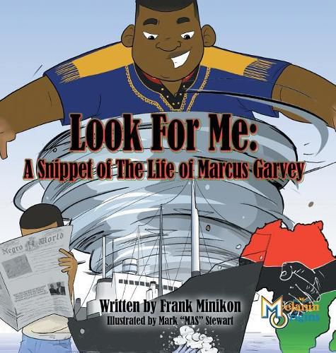 Look For Me: A Snippet of The Life of Marcus Garvey