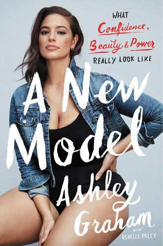 Cover image for A New Model: What Confidence, Beauty, and Power Really Look Like