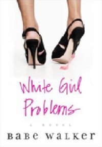 Cover image for White Girl Problems