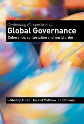 Cover image for Contending Perspectives on Global Governance: Coherence and Contestation