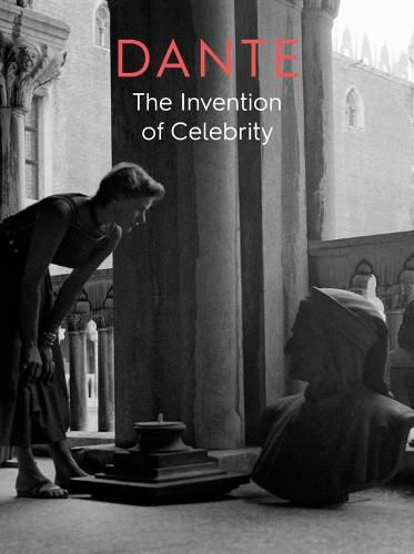 Cover image for Dante: The Invention of Celebrity