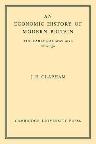 Cover image for An Economic History of Modern Britain: Volume 1: The Early Railway Age 1820-1850