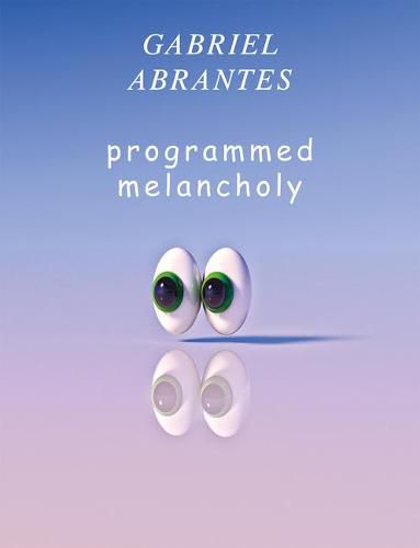 Gabriel Abrantes: Programmed Melancholy
