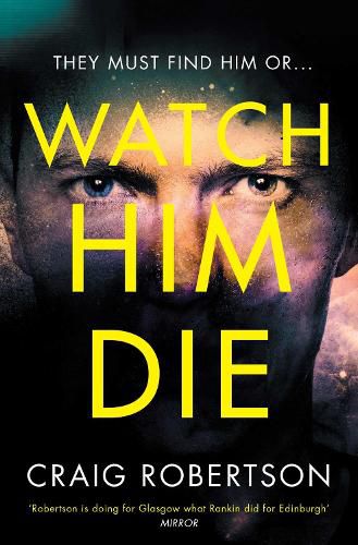 Cover image for Watch Him Die: 'Truly difficult to put down