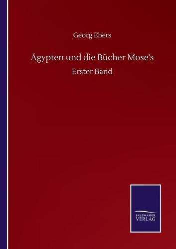 Cover image for AEgypten und die Bucher Mose's: Erster Band