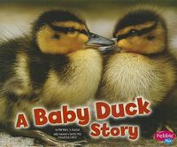 Cover image for A Baby Duck Story (Baby Animals)
