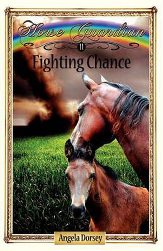 Cover image for Fighting Chance: Sometimes Horses Need a Little Magic
